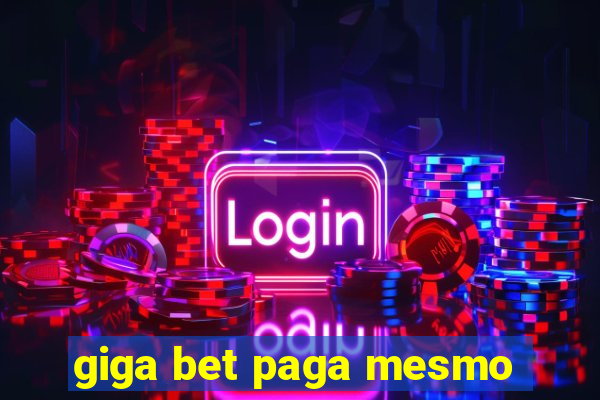 giga bet paga mesmo